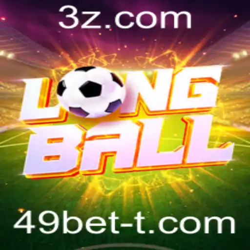 Descubra o Empolgante Mundo do LongBall e a Emoção das Apostas 49bet